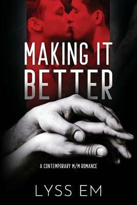 Making It Better by Lyss Em