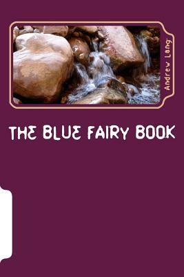 The Blue Fairy Book by Andrew Lang