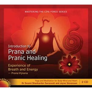 Prana and Pranic Healing Guided Meditations by Talk and Guided Meditations (150 minutes), Swami Shankardev Saraswati, Jayne Stevenson