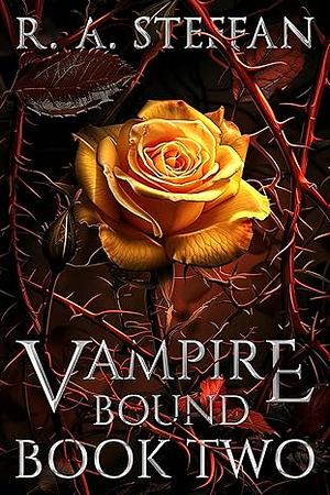 Vampire Bound: Book Two by R.A. Steffan