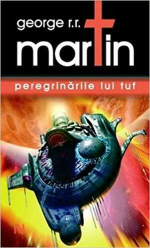 Peregrinările lui Tuf by George R.R. Martin