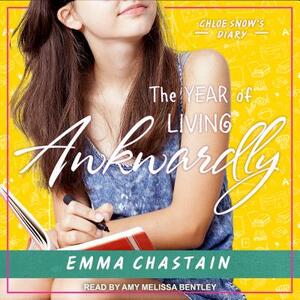 The Year of Living Awkwardly by Emma Chastain