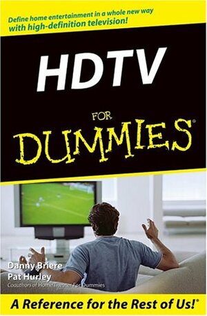 HDTV for Dummies by Pat Hurley, Danny Briere