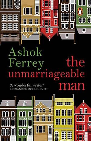 The Unmarriageable Man: A Novel by Ashok Ferrey
