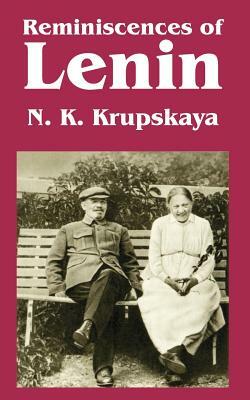 Reminiscences of Lenin by Nadezhda Konstantinovna Krupskaya