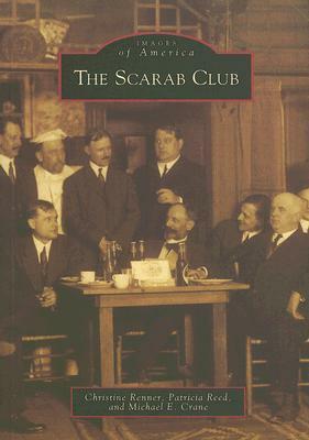 The Scarab Club by Michael E. Crane, Patricia Reed, Christine Renner