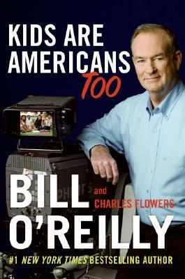 Kids Are Americans Too by Charles Flowers, Bill O'Reilly