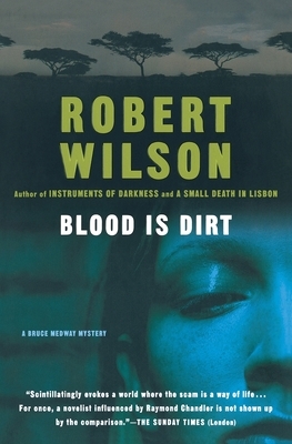 Blood Is Dirt by Robert Wilson
