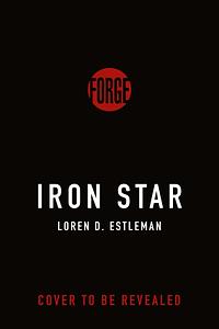 Iron Star by Loren D. Estleman