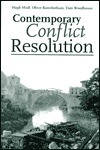Contemporary Conflict Resolution: The Prevention, Management and Transformation of Deadly Conflicts by Oliver Ramsbotham, Hugh Miall, Tom Woodhouse