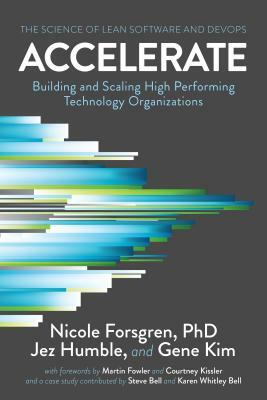 Accelerate: Building and Scaling High Performing Technology Organizations by Jez Humble, Gene Kim, Nicole Forsgren