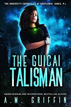 The Guicai Talisman by A.M. Griffin