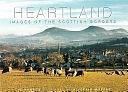 Heartland: Images of the Scottish Borders by Alistair Moffat, Liz Hanson