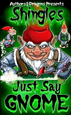 Just Say Gnome by Authors and Dragons, Robert Bevan