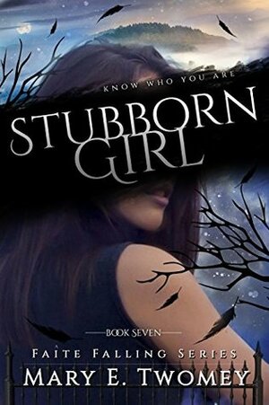 Stubborn Girl by Mary E. Twomey