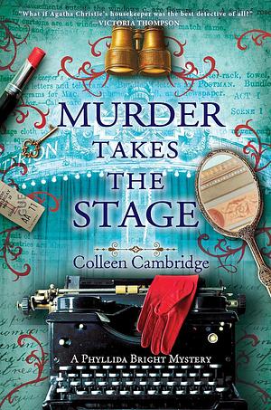 Murder Takes the Stage by Colleen Cambridge