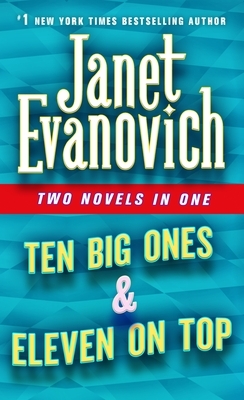 Ten Big Ones & Eleven on Top: Two Novels in One by Janet Evanovich