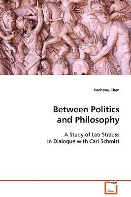 Between Politics and Philosophy by Jianhong Chen
