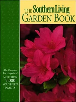 The Southern Living Garden Book by Steve Bender