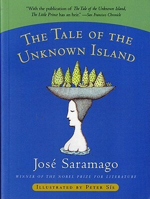 The Tale of the Unknown Island by Peter Sís, José Saramago, Margaret Jull Costa