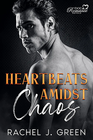 Heartbeats Amidst Chaos (Part 3): Mafia romance chasing us with off limits suspense and action by Rachel J. Green