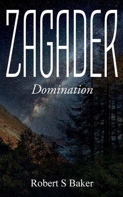 Zagader: Domination by Robert S. Baker