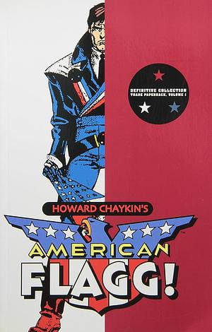 American Flagg! Volume 1 by Howard Chaykin, Howard Chaykin