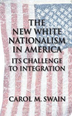 New White Nationalism in America by Carol M. Swain