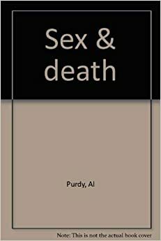 Sex & Death by Al Purdy