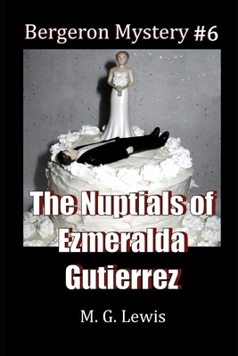 The Nuptials of Ezmeralda Gutierrez by M. G. Lewis