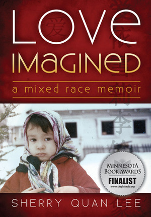 Love Imagined: A Mixed Race Memoir by Lola Osunkoya, Sherry Quan Lee