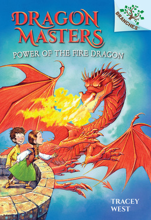 Power of the Fire Dragon: A Branches Book by Tracey West, Graham Howells