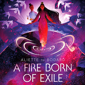 A Fire Born of Exile by Aliette deBodard