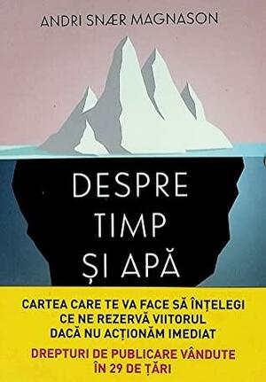 Despre timp si apa by Andri Snær Magnason