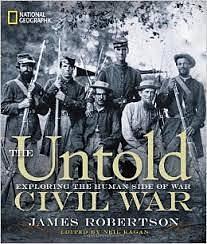 Untold Civil War: Exploring the Human Side of War by James I. Robertson Jr., James I. Robertson Jr.