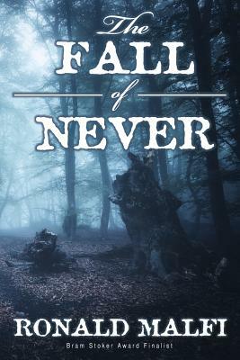 The Fall of Never by Ronald Malfi