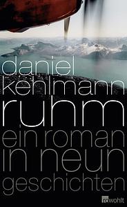 By Daniel Kehlmann Ruhm - Ein Roman in Neun Geschichten (German Edition) [Paperback] by Daniel Kehlmann