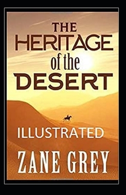 The Heritage of the Desert Illustrated by Zane Grey