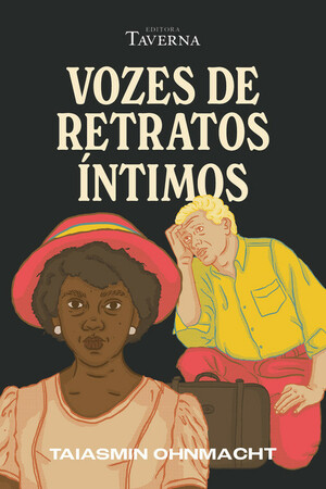 Vozes de retratos íntimos by Taiasmin Ohnmacht