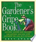 The Gardener's Gripe Book by Abby Adams