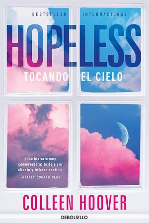 Hopeless: Tocando el cielo by Colleen Hoover