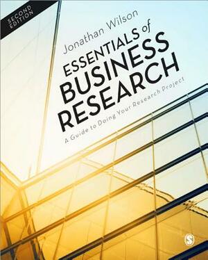 Essentials of Business Research: A Guide to Doing Your Research Project by Jonathan Wilson