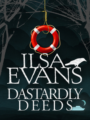 Dastardly Deeds by Ilsa Evans