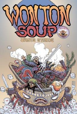 Wonton Soup: Big Bowl Edition by James Stokoe