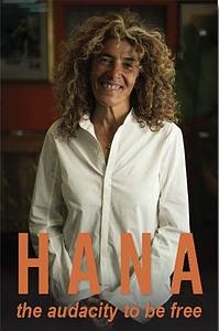 Hana: The Audacity to Be Free by Hana Assafiri