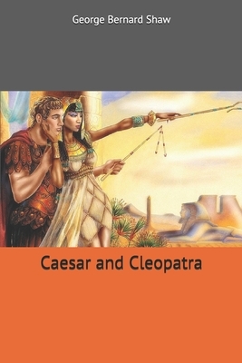 Caesar and Cleopatra by George Bernard Shaw
