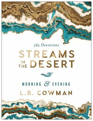 Streams in the Desert Morning and Evening: 365 Devotions by Mrs. Charles E. Cowman