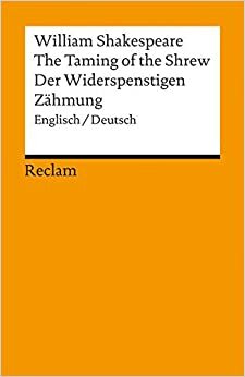 The taming of the shrew =: Der Widerspenstigen Zähmung by William Shakespeare