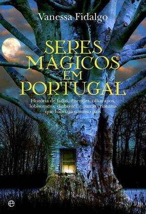 Seres Mágicos em Portugal by Vanessa Fidalgo