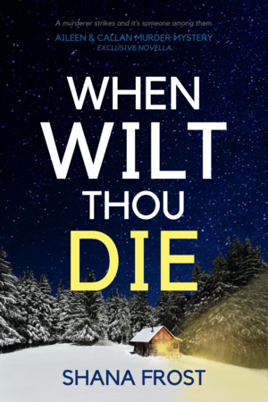 When Wilt Thou Die by Shana Frost